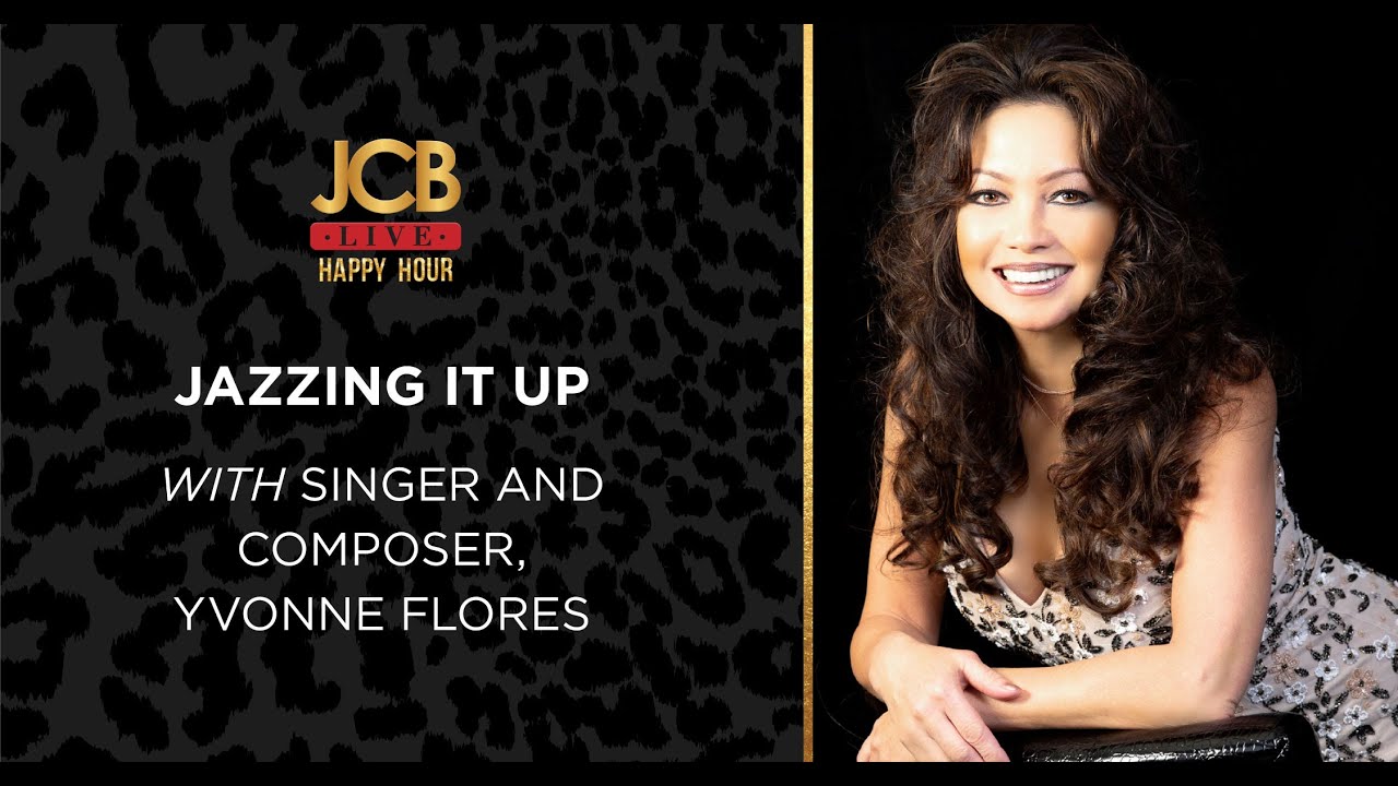 JCB LIVE with Napa Valley Jazz singer and composer Yvonne Flores!